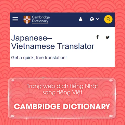 Trang web dịch tiếng Nhật sang tiếng Việt - Cambridge Dictionary dịch nhiều ngôn ngữ