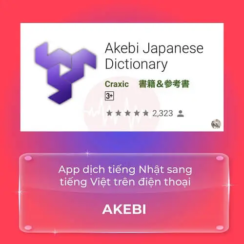 App dịch tiếng Nhật sang tiếng Việt Akebi Japanese Dictionary