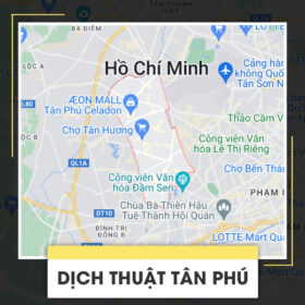 Dịch thuật quận Tân Phú, dịch thuật công chứng quận Tân Phú chất lượng cao, giá tốt