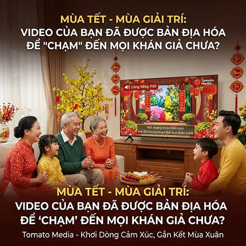 Giải trí mùa tết bản địa hoá video